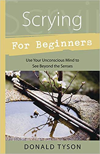 Scrying for Beginners by Donald Tyson.
